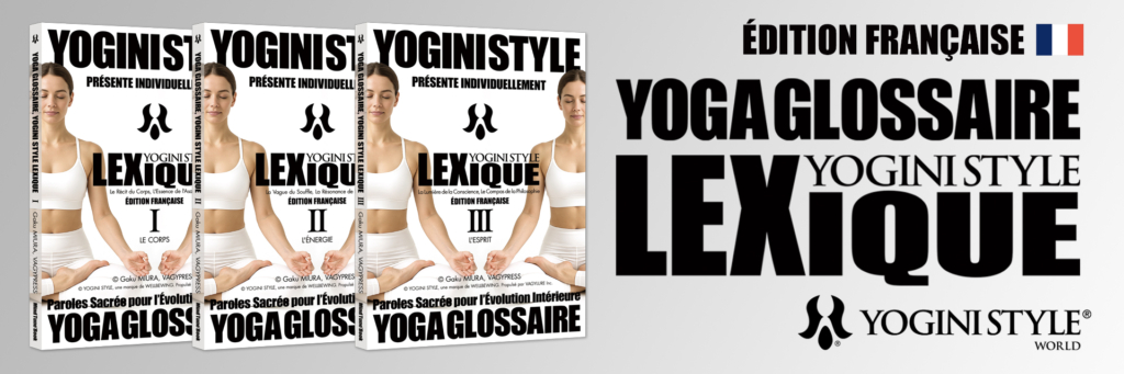 YOGA GLOSSAIRE, YOGINI STYLE™ LEXIQUE Coffret 3 Tomes - Glossaire et Dictionnaire de Yoga Professionnel