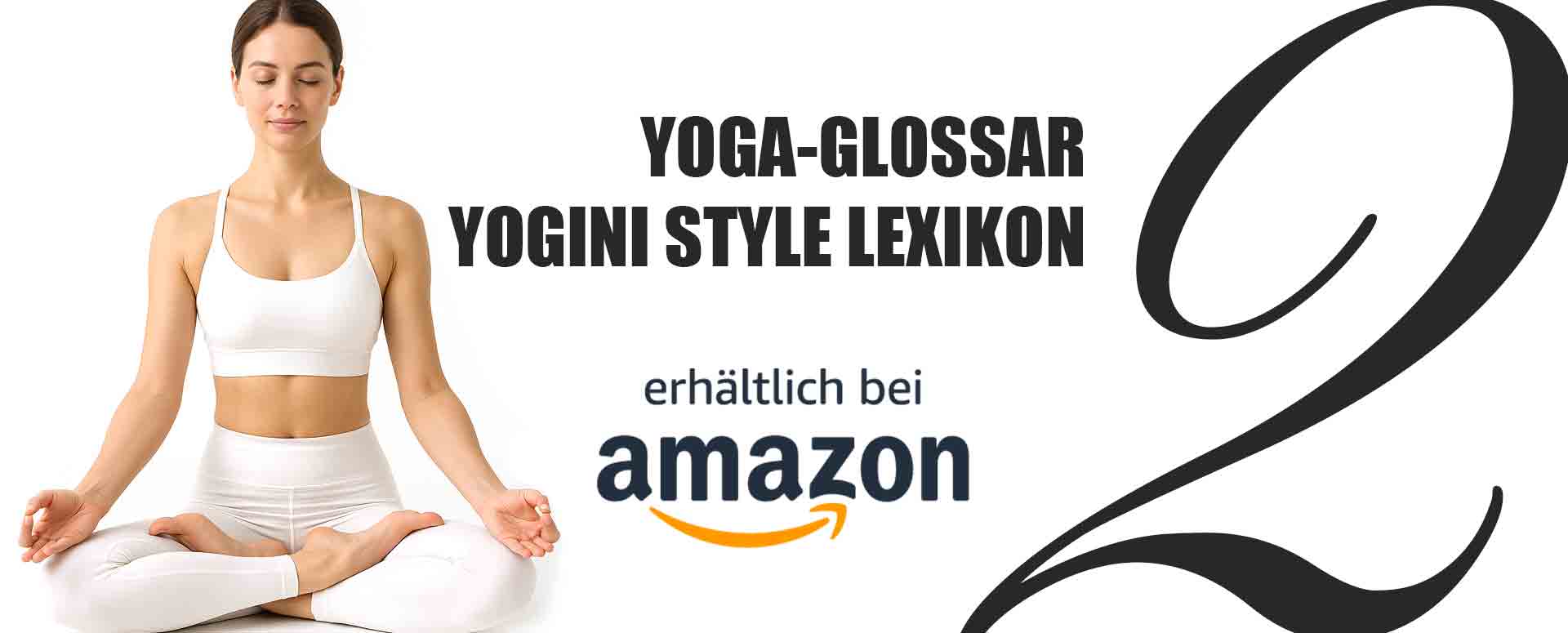 YOGA-GLOSSAR, YOGINI STYLE LEXIKON - 324 professionelle Yoga-Begriffe und Definitionen in 3 Bänden (Körper, Energie, Geist), umfassendes Yoga-Wörterbuch und Glossar, die Goldstandard-Referenz für Yogalehrer, Ausbilder und ernsthafte Praktizierende weltweit